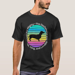 Dachshund Dog, Loyal, Long, Lovable T-Shirt