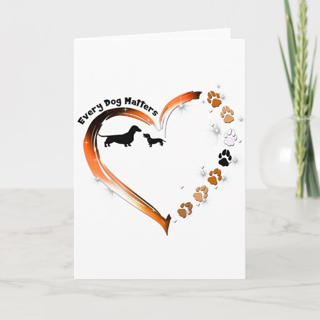 Dachshund Every Dog Matters Funny Dog Pet Owners T Thank You Card (Front)