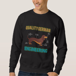 Dachshund German Engineering Dog Animal lover Sweatshirt
