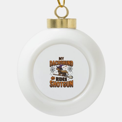 Dachshund Halloween Witch Broom Rides Shotgun Shir Ceramic Ball Christmas Ornament