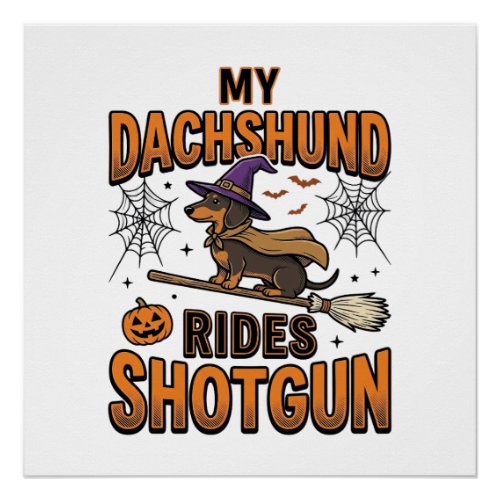 Dachshund Halloween Witch Broom Rides Shotgun Shir Poster