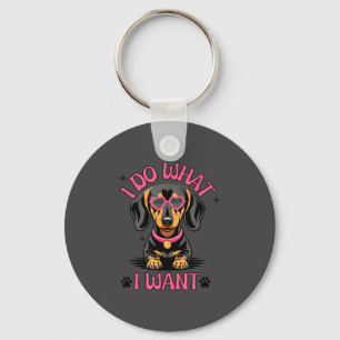 Dachshund I Do What I Want Funny Dog  Keychain
