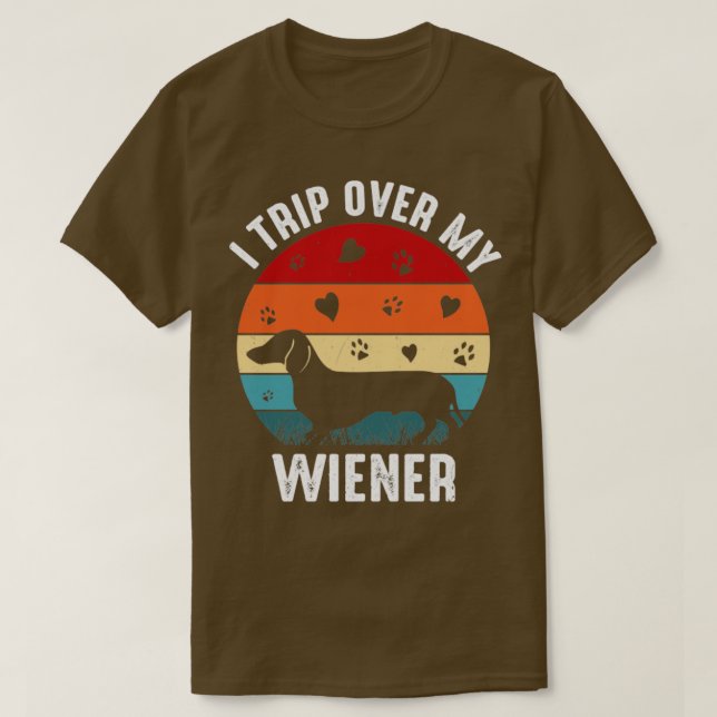 Dachshund I Trip Over My Wiener Dog Funny Retro T-Shirt (Design Front)