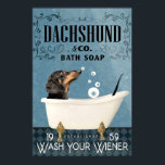 Dachshund In Bath Tub Bathroom Established Wash Yo Poster<br><div class="desc">Dachshund In Bath Tub Bathroom Established Wash Your Wiener Poster Gift for Men Women,  On Birthday Xmas</div>