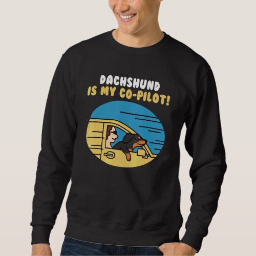 Dachshund Is My Co Pilot Dog Sweatshirt