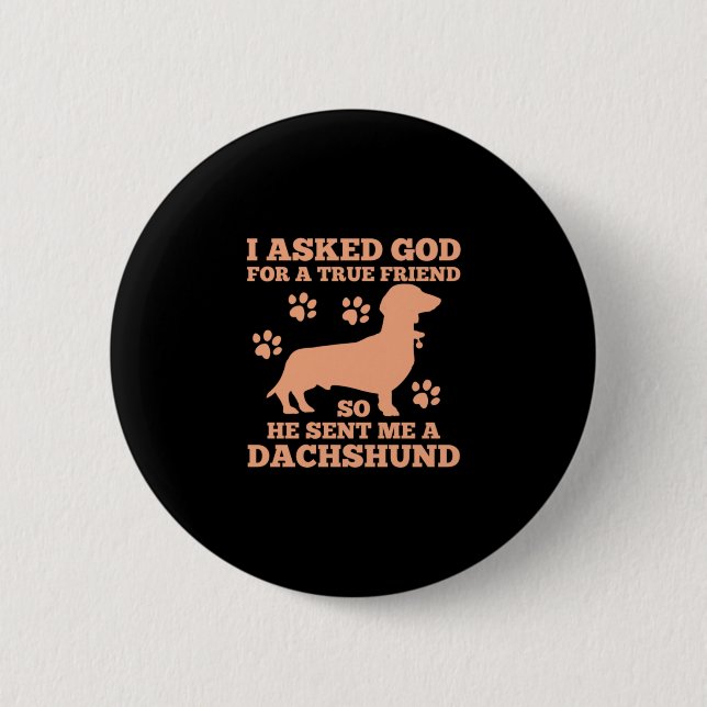 Dachshund Is My True Friend Button (Front)