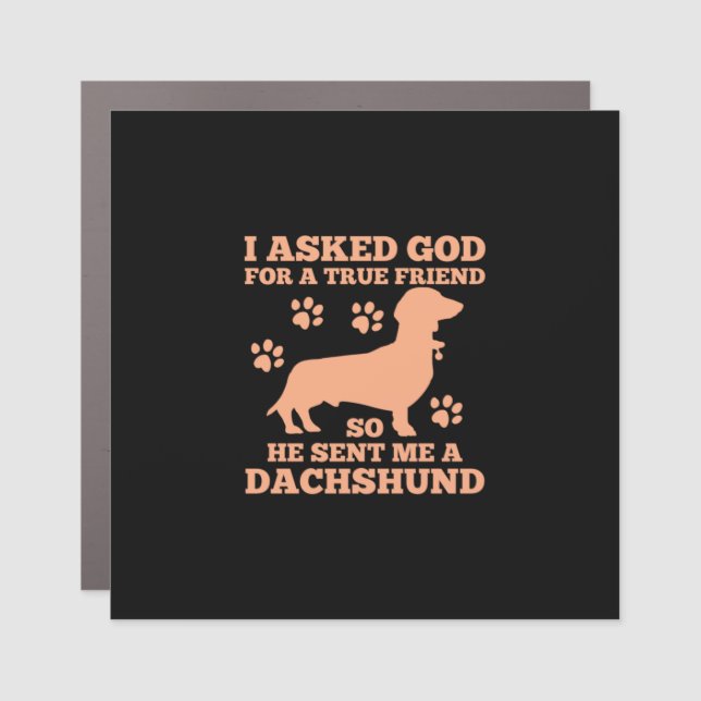 Dachshund Is My True Friend Car Magnet (Front)