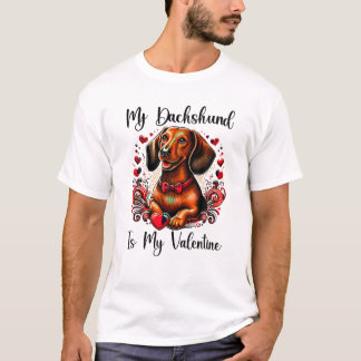 Dachshund Is My Valentine T-Shirt