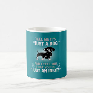 DACHSHUND - Its Not Just A Dog! Coffee Mug