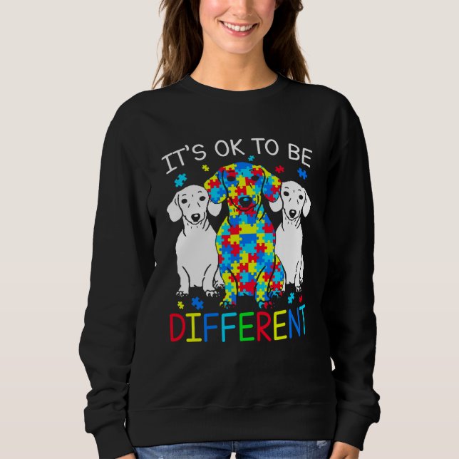 Dachshund It's Ok To Be Different Autism Awareness Sweatshirt (Front)