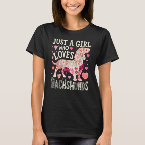 Dachshund Just A Girl Who Loves Dachshunds Dog Flo T_Shirt