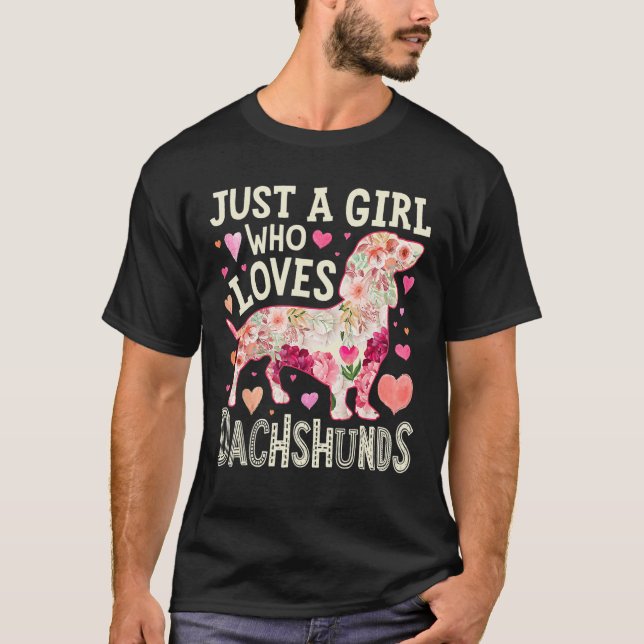 Dachshund Just A Girl Who Loves Dachshunds Dog Flo T-Shirt (Front)