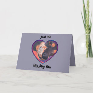Dachshund Just Me Missing You Heart Card