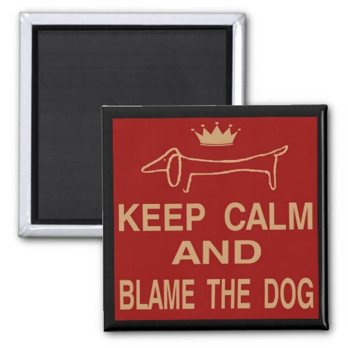 Dachshund Keep Calm Blame Dog Magnet