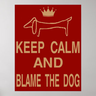 Dachshund, Keep Calm Blame Dog Poster