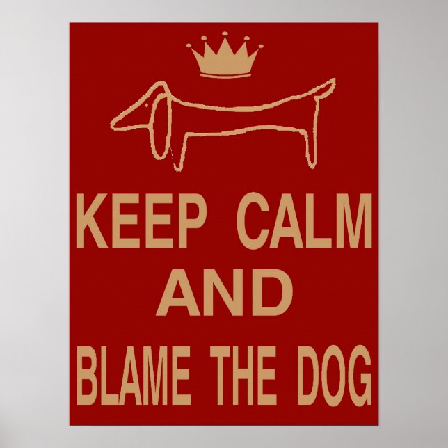 Dachshund, Keep Calm Blame Dog Poster (Front)