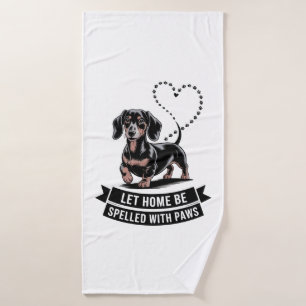 Dachshund Let Home Be Spelled With Paws Bath Towel