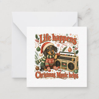 Dachshund Life Happens Christmas Music Helps Note Card
