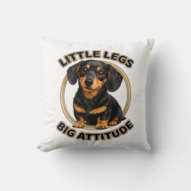 Dachshund little legs big attitude throw pillow (Front)