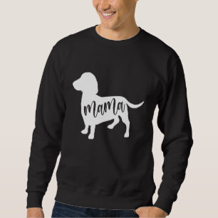 Dachshund Mama For Teckel sausage hounds Dachshund Sweatshirt