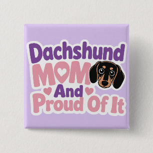 Dachshund Mom and Proud of It Button