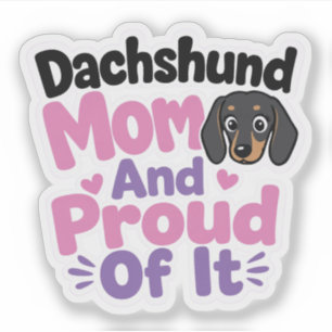 Dachshund Mom and Proud of It Sticker