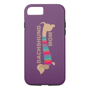 Dachshund Mom Iphone 8/7 Case by foreverpets at Zazzle