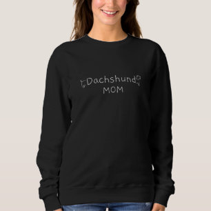 Dachshund Mom Doxie Mom Cute Dachshund Sausage Dog Sweatshirt