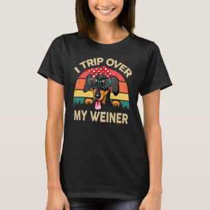 Dachshund Mom I Trip Over My Wiener Doxie Mom Wee T-Shirt