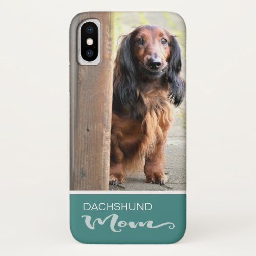 Dachshund Mom Longhaired  Add Your Dog Photo iPhone X Case