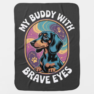 Dachshund My Buddy With Brave Eyes Baby Blanket