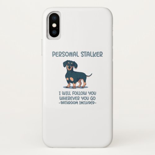 Dachshund Personal Stalker iPhone XS Case