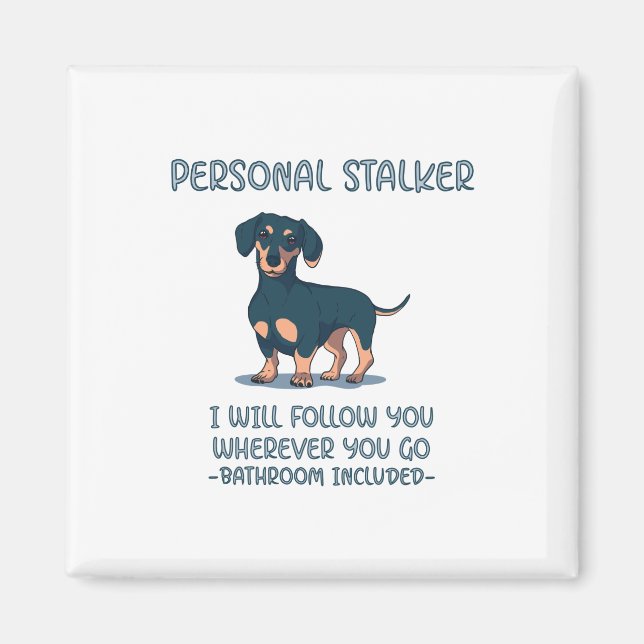 Dachshund Personal Stalker Magnet (Front)