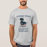 Dachshund Personal Stalker T-shirt at Zazzle