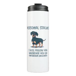 Dachshund Personal Stalker Thermal Tumbler
