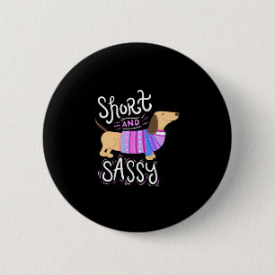 Dachshund Short And Sassy Button