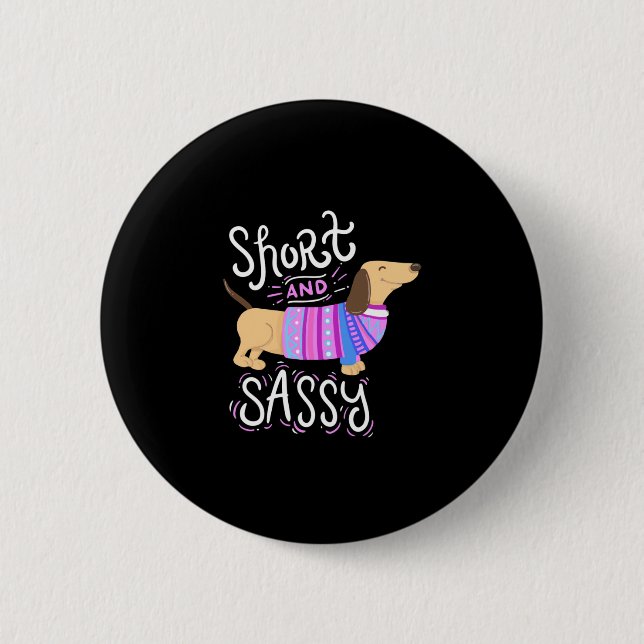 Dachshund Short And Sassy Button (Front)