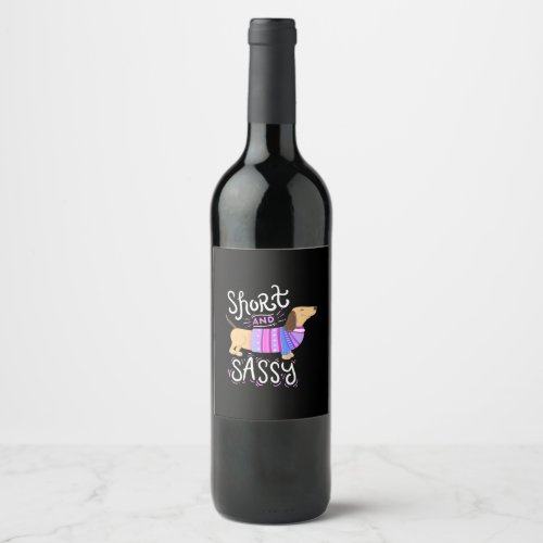 Dachshund Short And Sassy Wine Label