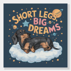 Dachshund Short Legs Big Dreams Foam Board