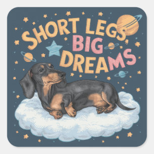 Dachshund Short Legs Big Dreams Square Sticker