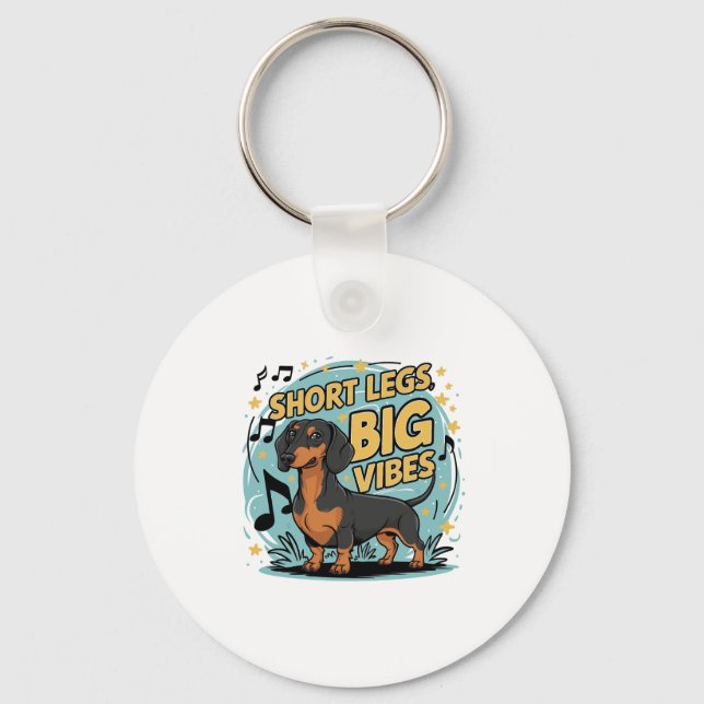 Dachshund Short Legs Big Vibes Keychain (Front)