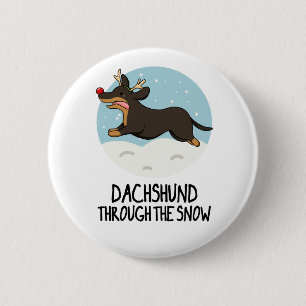 Dachshund Through The Snow Funny Christmas Pun Button