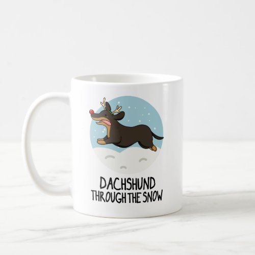 Dachshund Through The Snow Funny Christmas Pun  Coffee Mug