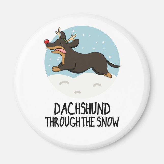 Dachshund Through The Snow Funny Christmas Pun  Magnet (Front)