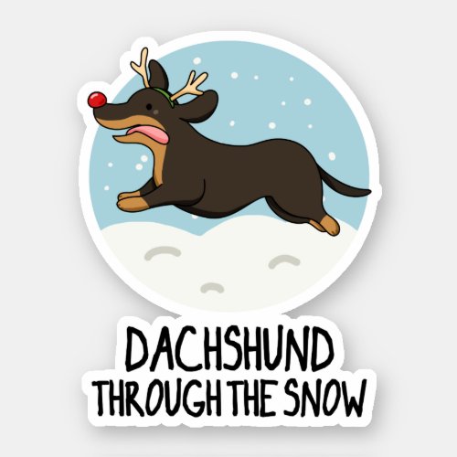 Dachshund Through The Snow Funny Dog Christmas Pun Sticker