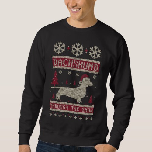 Dachshund Through The Snow Sweatshirt