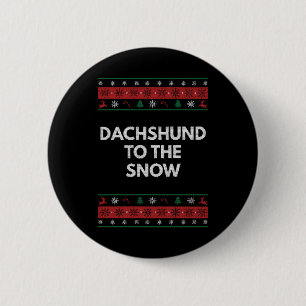 Dachshund to the Snow Christmas Dog Lover Xmas Pet Button