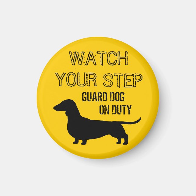 Dachshund Watch Your Step Funny Design Magnet (Front)