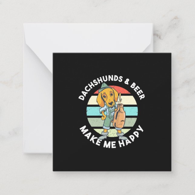 Dachshunds And Beer Make Me Happy Note Card (Front)