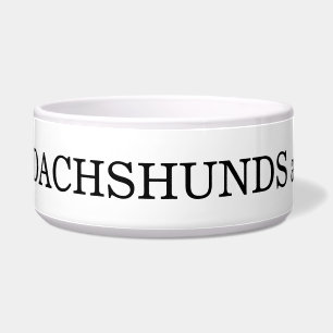 Dachshunds are best friends are... bowl